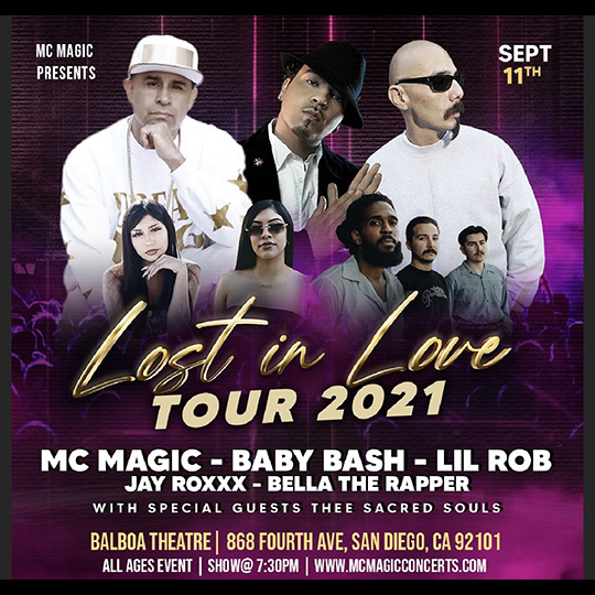 Lost In Love Tour With Mc Magic Baby Bash Lil Rob Jay Roxx Bella The Rapper Thee Sacred Souls San Diego Theatres