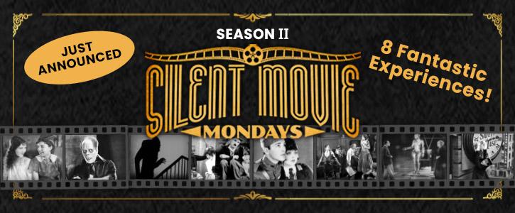 Announcing Silent Movie Mondays Season II